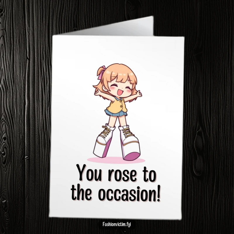 Funny Free Printable Congrats Card: Character gleefully attempting to walk in sky-high platform shoes, a stylish congrats card.