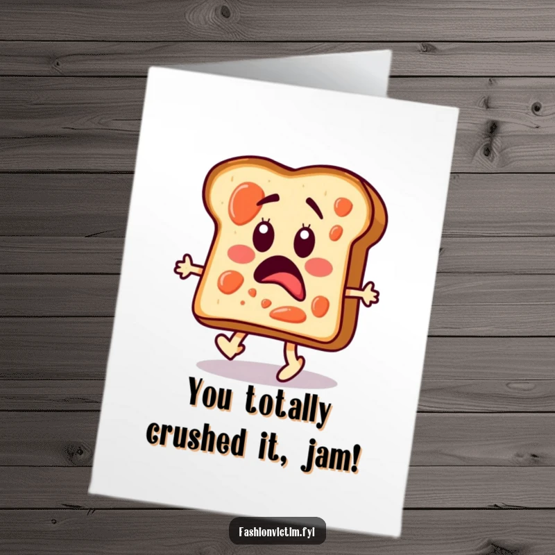 Funny Free Printable Congrats Card: A slice of toast with jam, wide-eyed and walking a runway.