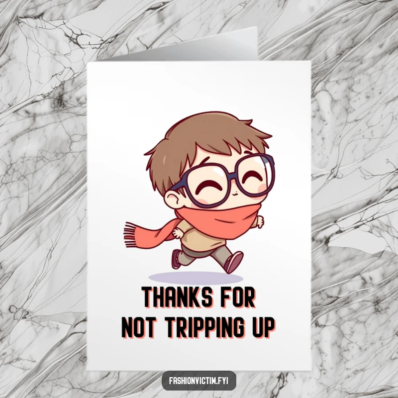Funny Free Printable Thank You Card: Character with large glasses stumbling on a scarf, expressing thanks with gentle humor.