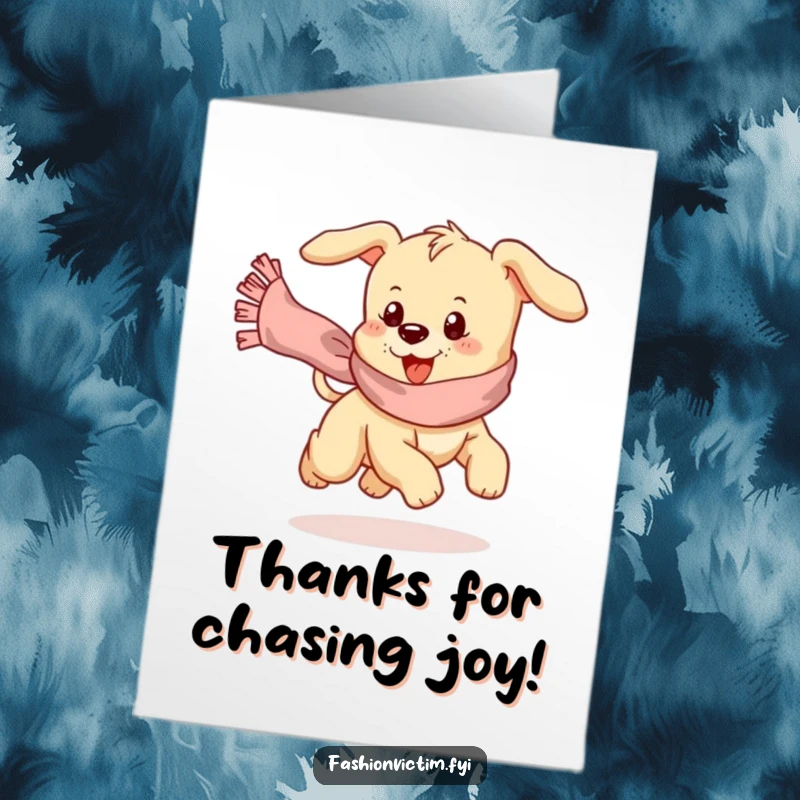 Funny Free Printable Thank You Card with a cute puppy gleefully pursuing a flouncy, runaway scarf.