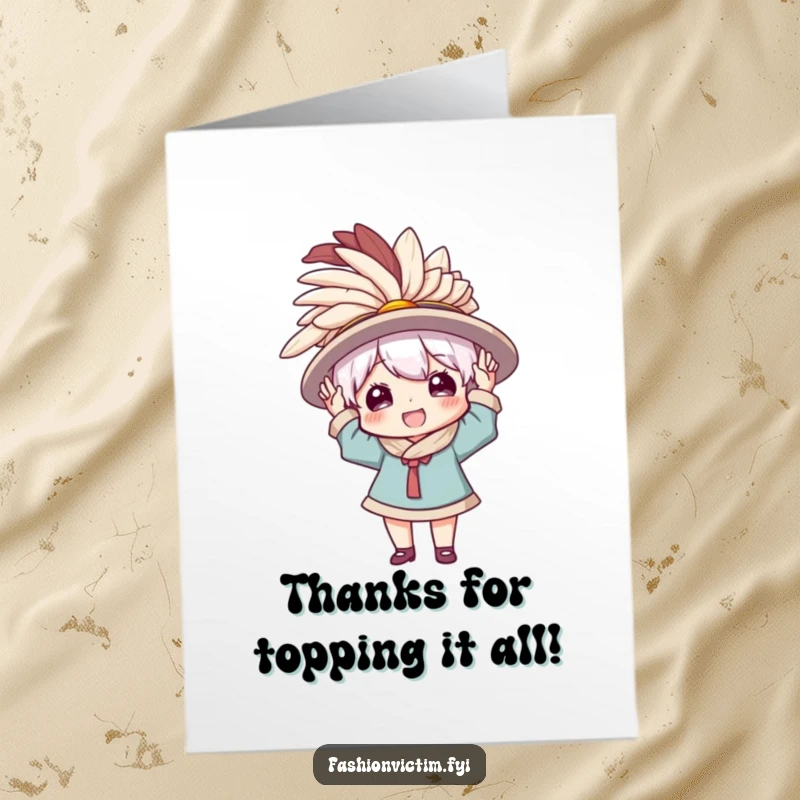 Funny Free Printable Thank You Card: Character joyfully sporting a ridiculously large feathered hat, sending thanks with flamboyant style.